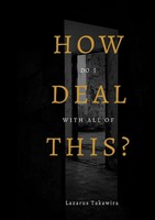 Lazarus Takawira | HOW Do I Deal With All Of This? | Taschenbuch | Englisch