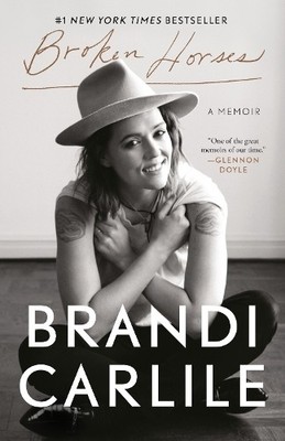 Broken Horses: A Memoir, Carlile, Brandi