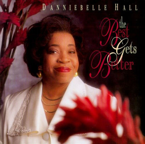 Danniebelle Hall: The Best Gets Better: CD Danniebelle Hall: The Best Gets Better: CD
