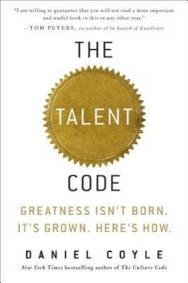 The Talent Code: Greatness Isn't Born. It's Grown. Here's How. - GOOD