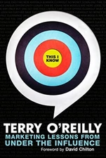 This I Know: Marketing Lessons from..., O'Reilly, Terry