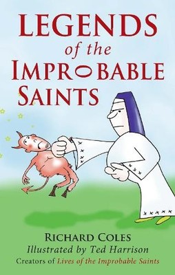 Richard Coles Legends of the Improbable Saints (Paperback)