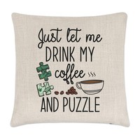 Nur Let Me GeträNk Mein Kaffee Und Puzzle Kissenbezug Lustig Introvert