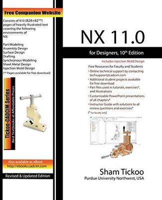 NX 11.0 FOR DESIGNERS By Sham Tickoo Purdue Univ. & Cadcim Technologies *VG+*
