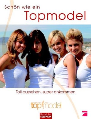Schön wie ein Topmodel: Toll aussehen, super ankommen,