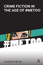 Crime Fiction in the Age of #MeToo by Charlot...