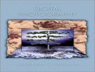 Introduction to Digital Photography, Ciaglia, Joseph