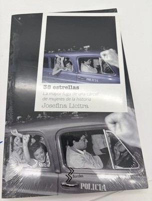 38 Estrellas by Josefina Licitra - Planeta - La mayor fuga de una cárcel