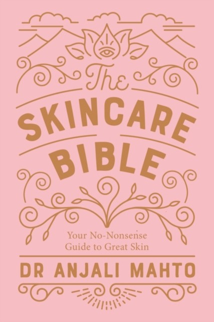 The Skincare Bible by Dr Anjali Mahto PAPERBACK 9780241309100