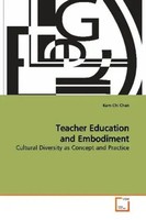 Teacher Education And Embodiment Cultural Diversity As Concept And Practice Chan