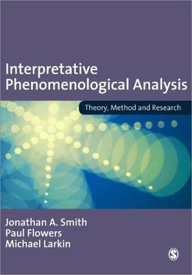 Interpretative Phenomenological Analysis : Theory, Method and Research by...