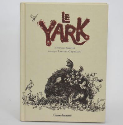 LE YARK by Bertrand Santini (in French) 2011 HC Illustrated by Laurent Gapailard