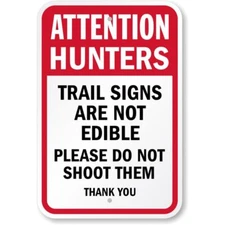 Attention Hunters Signs Are Not Edible Do Not Shoot Aluminum Weatherproof Sign