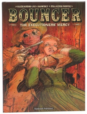 Alejandro Jodorowsky, Francois Boucq / Bouncer #2 The Executioner's Mercy 1st ed