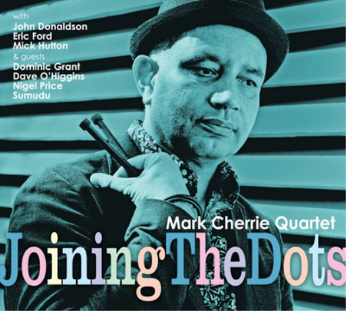 Mark Cherrie Quartet Joing the Dots (CD) Album
