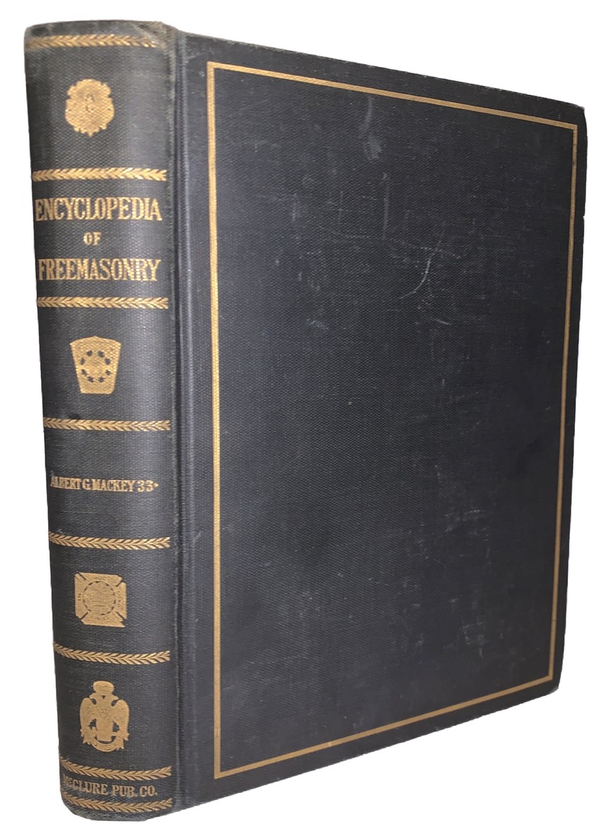 1917, ENCYCLOPEDIA OF FREEMASONRY, by ALBERT G. MACKEY