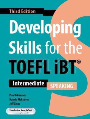 Developing Skills For The TOEFL IBT - Intermediate Speaking - 3rd Edition, 2022