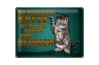Blechschild Spruch 40X30 Cm Haus Ohne Katze Garten Ohne Blumen Schild