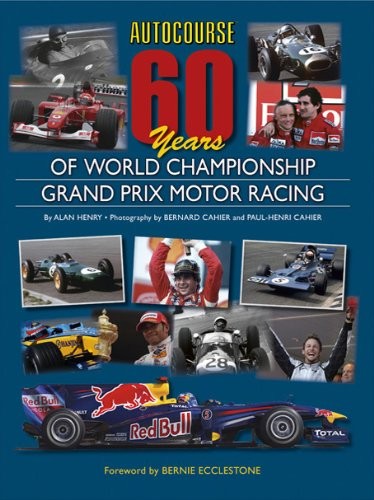 Autocourse 60 Years of Grand Prix Motor Racing By Alan Henry,Bernard Cahier,Pau