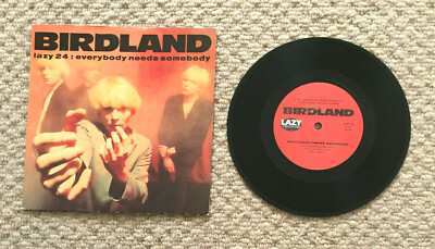 BIRDLAND - EVERYBODY NEEDS SOMEBODY 7'' VINYL, LAZY RECORDS, LAZY 24 (1991) EX/EX