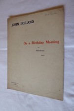 John IRELAND On a Birthday Morning for Piano