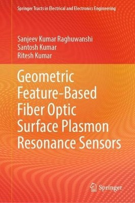 Geometric Feature-Based Fiber Optic Surface Plasmon Resonance... - 9789819972968