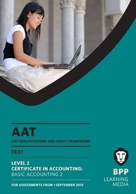 AAT Basic Accounting 2: Study Text by BPP Learning Media Paperback / softback