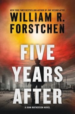 Five Years After : A John Matherson Novel Hardcover William R. Fo