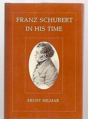 Franz Schubert in His Time Hardcover Ernst Hilmar