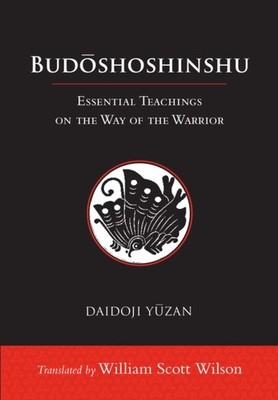 Budoshoshinshu: Essential Teachings on the Way of the  by Daidoji Yuzan HARDBACK