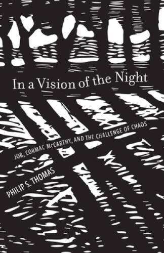 In a Vision of the Night: Job, Cormac McCarthy, and the Challenge o - GOOD