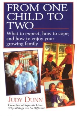 Dunn - From One Child to Two  What to Expect How to Cope and How to  - X555z