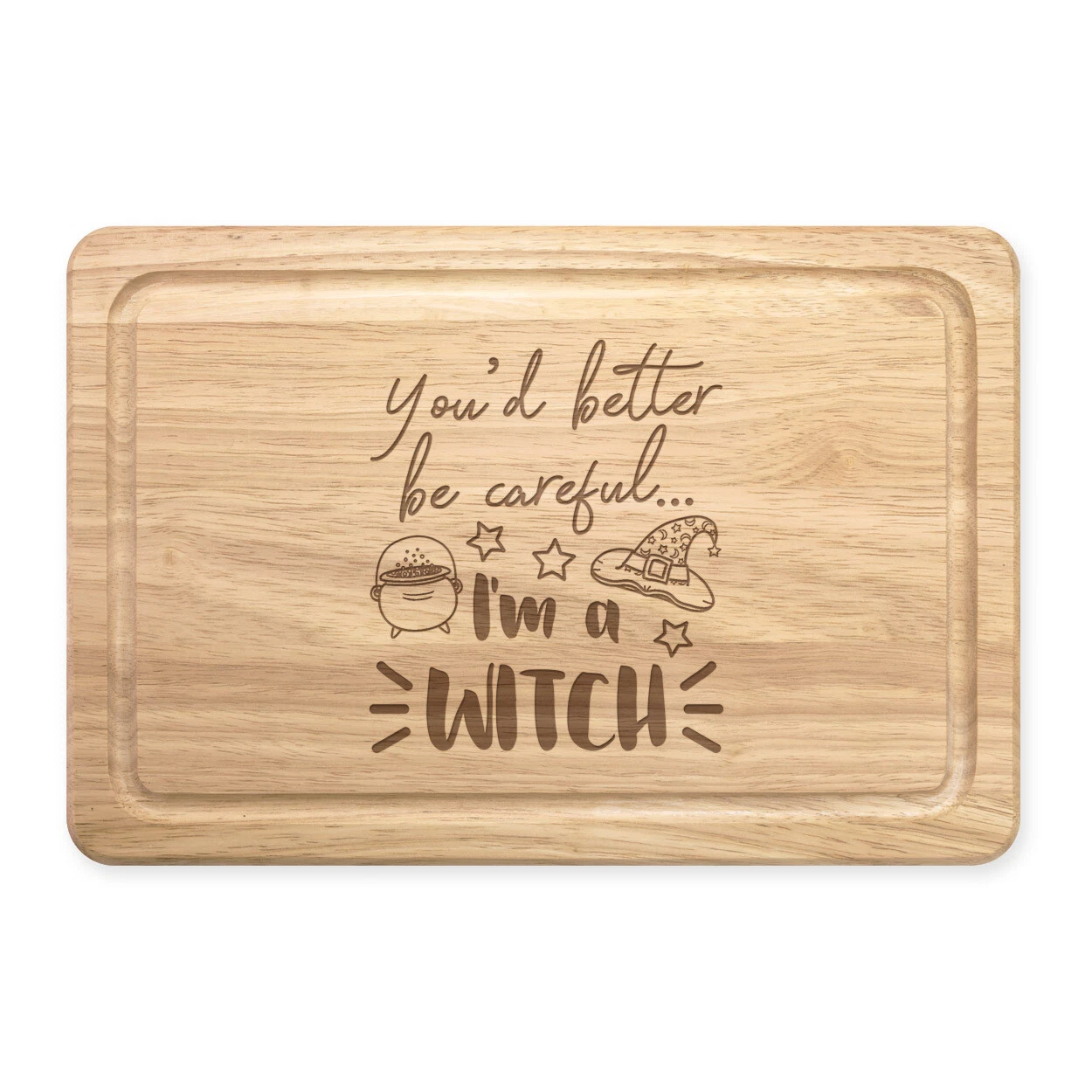 You'd Better Be Careful I'm A Witch Rectangular Wooden Chopping Board Magical
