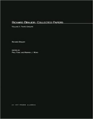 Richard Brauer: Collected Papers, Volume 2: Finite Groups
