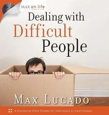 DEALING WITH DIFFICULT PEOPLE (MAX ON LIFE) By Max Lucado - Hardcover EXCELLENT