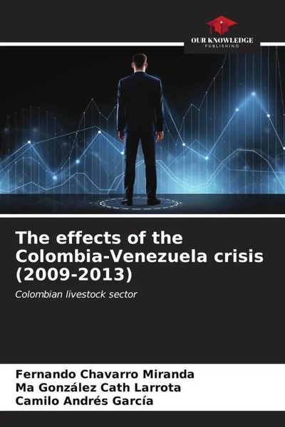Fernando Chavarro Miranda (U. A.) | The Effects Of The Colombia-Venezuela...-image