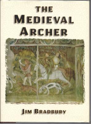 The Medieval Archer by Jim Bradbury.  Barnes & Noble (2000)