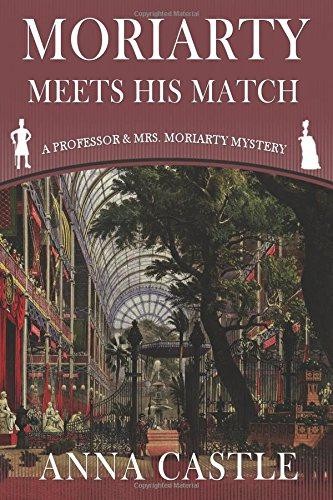 Moriarty Meets His Match: A Professor & Mrs. Moriarty... - Castle, Anna
