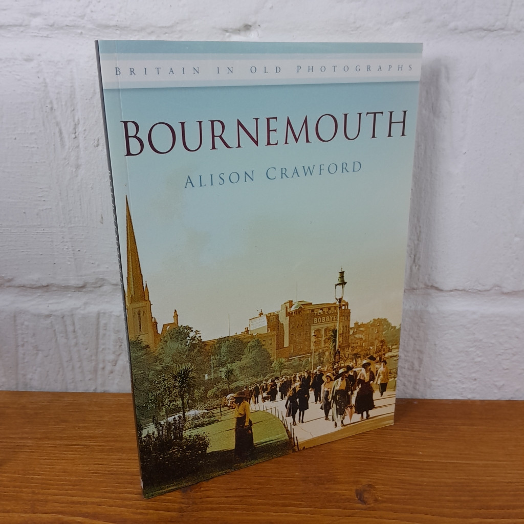 Bournemouth Britain in Old Photographs — Alison Crawford