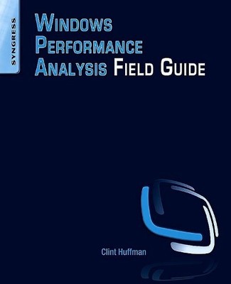 Windows Performance Analysis Field Guide - 9780124167018