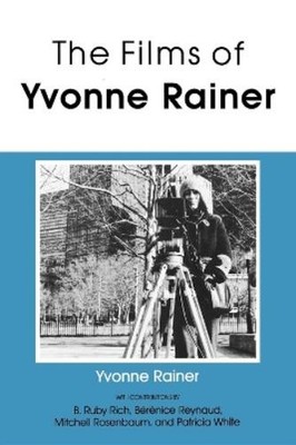 Yvonne Rainer The Films of Yvonne Rainer (Paperback) (UK IMPORT)