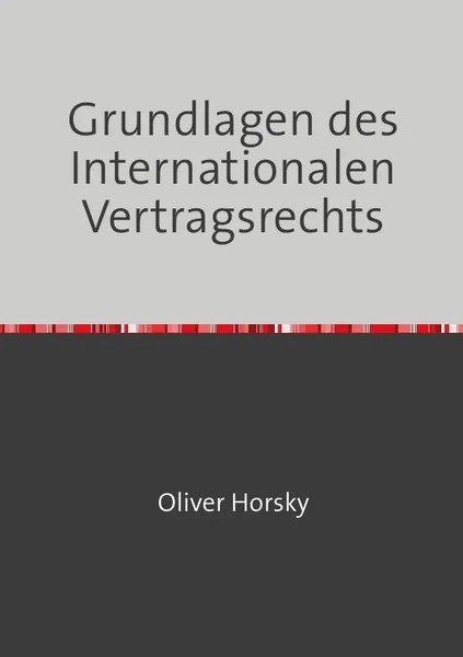 Grundlagen Des Internationalen Vertragsrechts Oliver Horsky Taschenbuch 132 S.-image