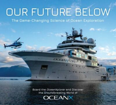Our Future Below : The Game-changing Science of Ocean Exploration, Hardcover ...