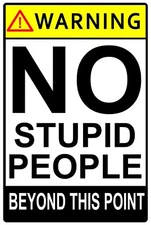 No Stupid People Beyond This Point Funny 8" x 12" Aluminum Metal Sign