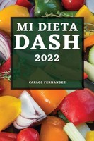 Mi Dieta Dash 2022 Carlos Fernandez Taschenbuch Kartoniert / Broschiert Spanisch