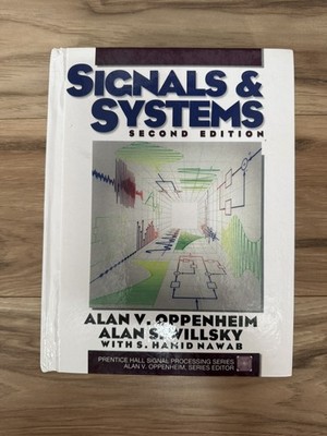 Signals and Systems 2nd Edition by Alan Oppenheim,  Alan Willsky, & S. Nawab 