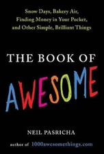 The Book of Awesome: Snow Days, Bakery Air, Finding Money in Your Pocket, - GOOD