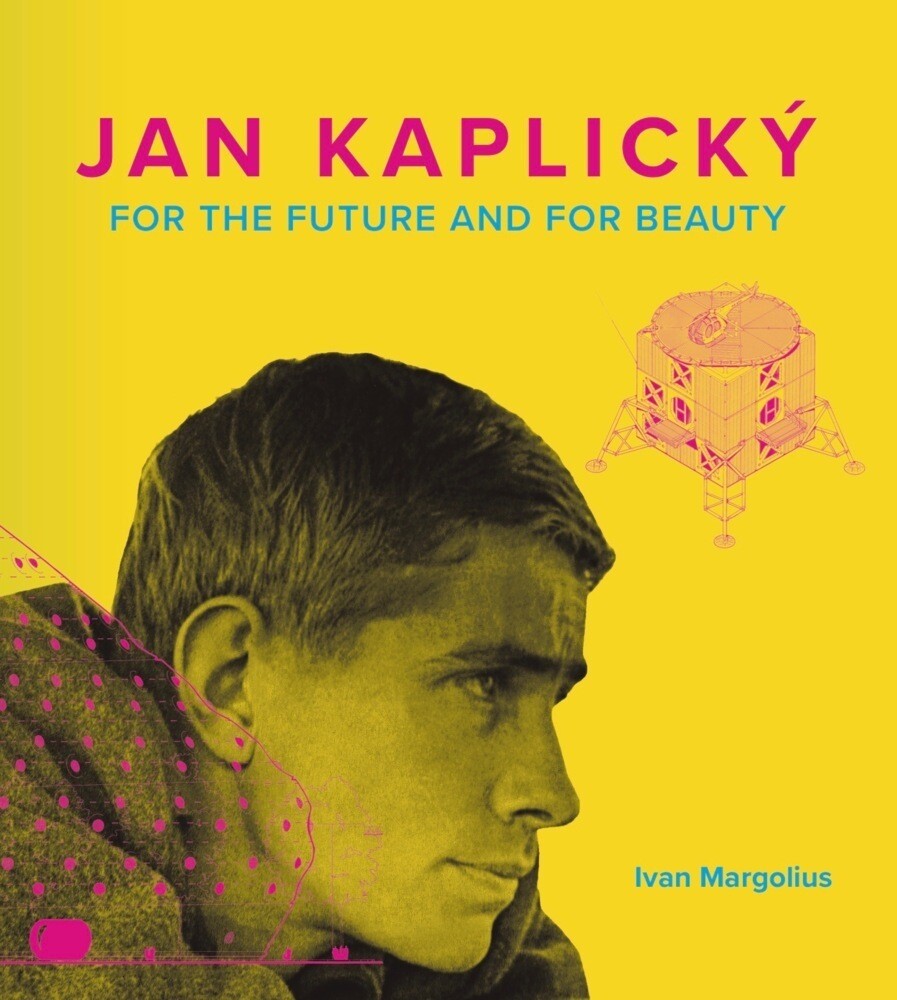Jan Kaplicky - For The Future And For Beauty | Ivan Margolius |