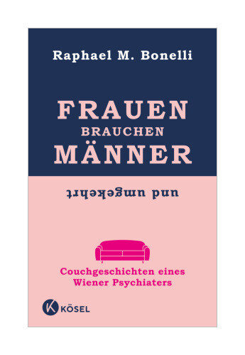 Thumbnail - Frauen Brauchen Männer (und Umgekehrt) Von Raphael M. Bonelli