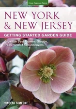 New York & New Jersey Getting Started Garden Guide: Grow the Best Flowers,...